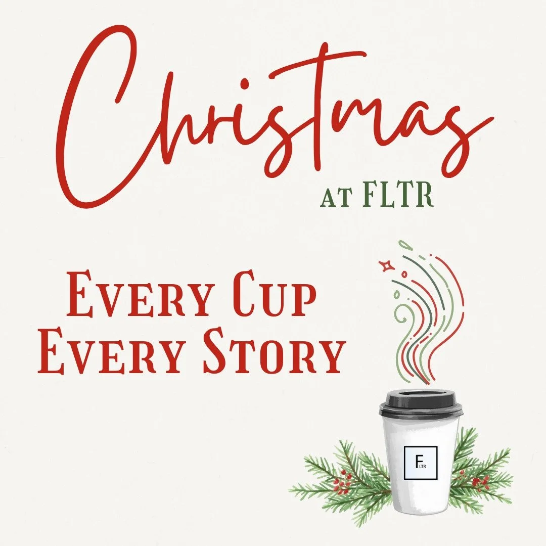Every Cup. Every Story. 🎄☕

For nine years, FLTR has been a place where community comes alive through shared stories. This December, we're gathering around the fire to celebrate the greatest story ever told&mdash;the story of hope we find in Christm