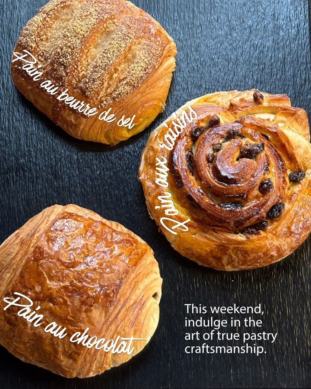 This weekend, indulge in the art of true pastry craftsmanship.

✨ Pain au beurre de sel - delicately rich with a hint of salted butter indulgence 
✨ Pain aux raisins - perfectly spiralled layers, filled with plump, juicy raisins 
✨ Pain au chocolat -