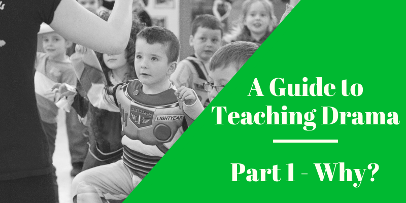 A Guide to Teaching Drama Part 1 - Why — West End in Schools
