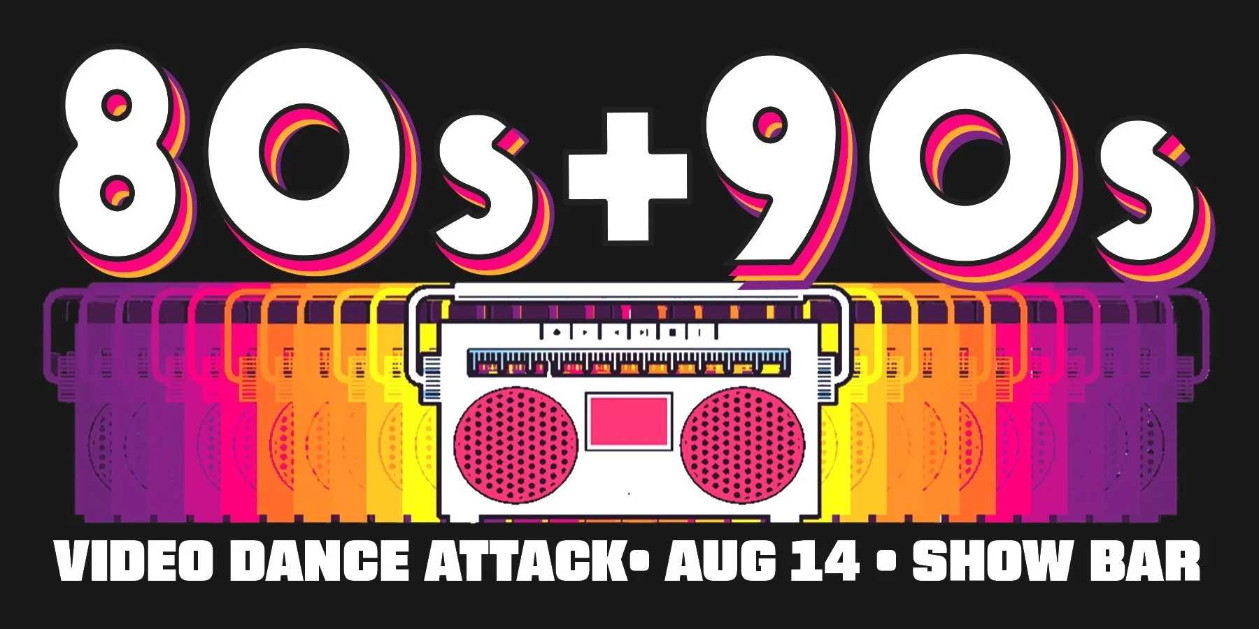 80s+90s Video Dance Attack at Show Bar!