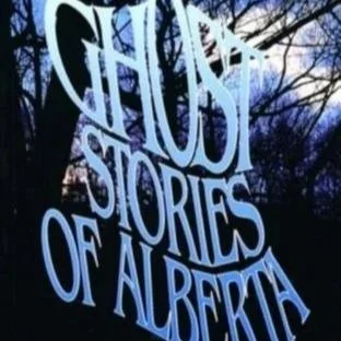Ghost Stories of Alberta: A Haunted Minisode