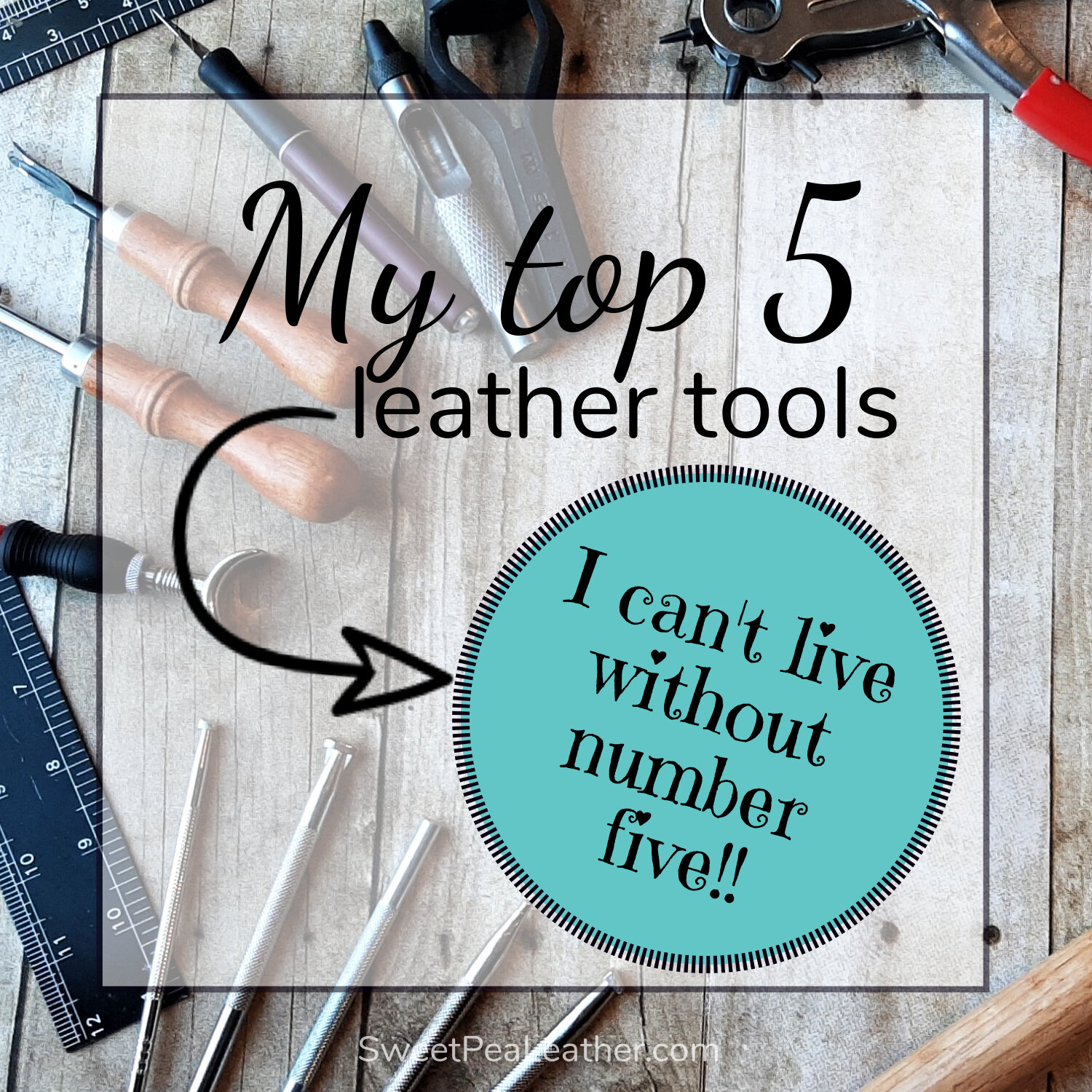 Leather Tools That Changed My Life — Sweet Pea Leather