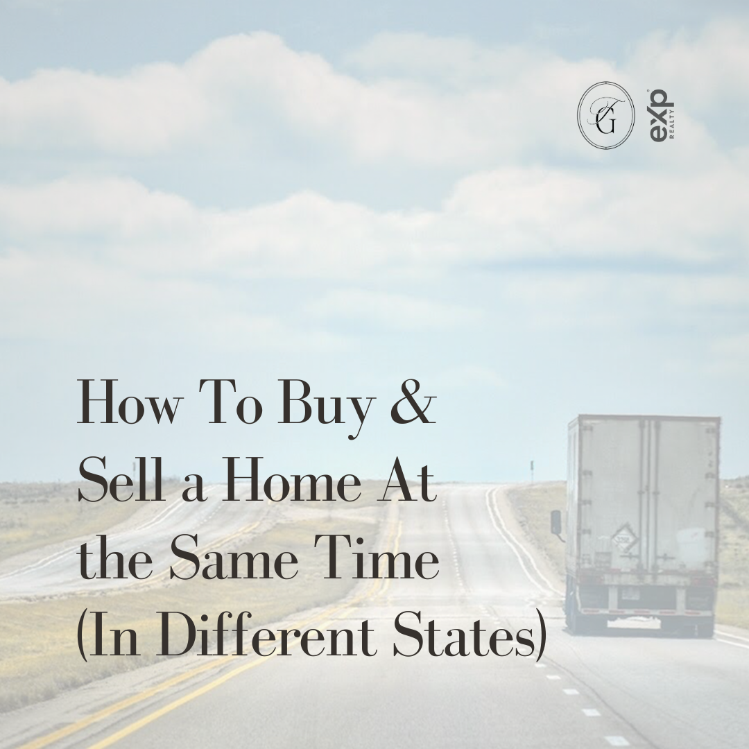 How To Buy and Sell Houses At the Same Time (In Different States)