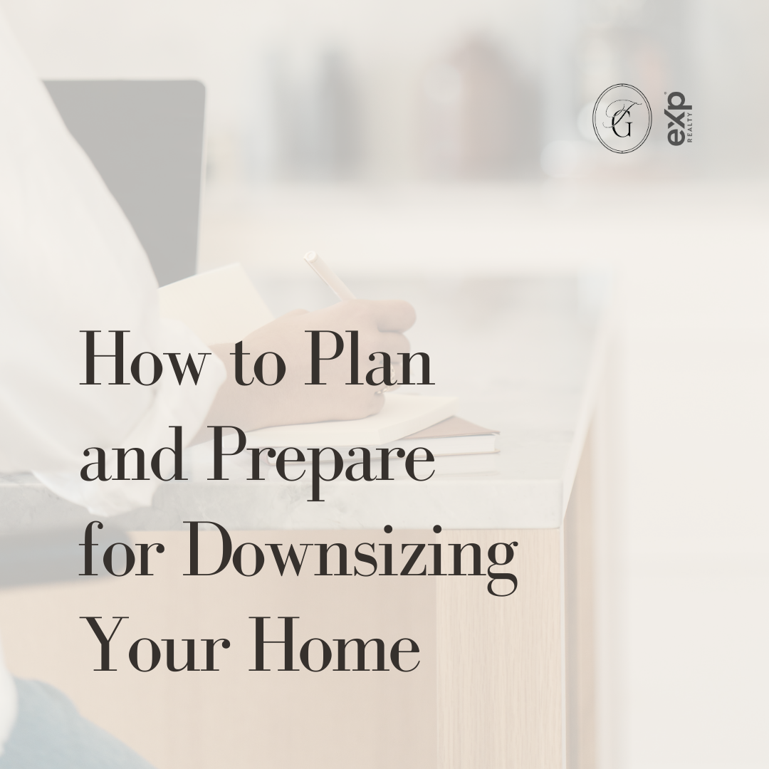 How to Plan and Prepare for Downsizing Your Home