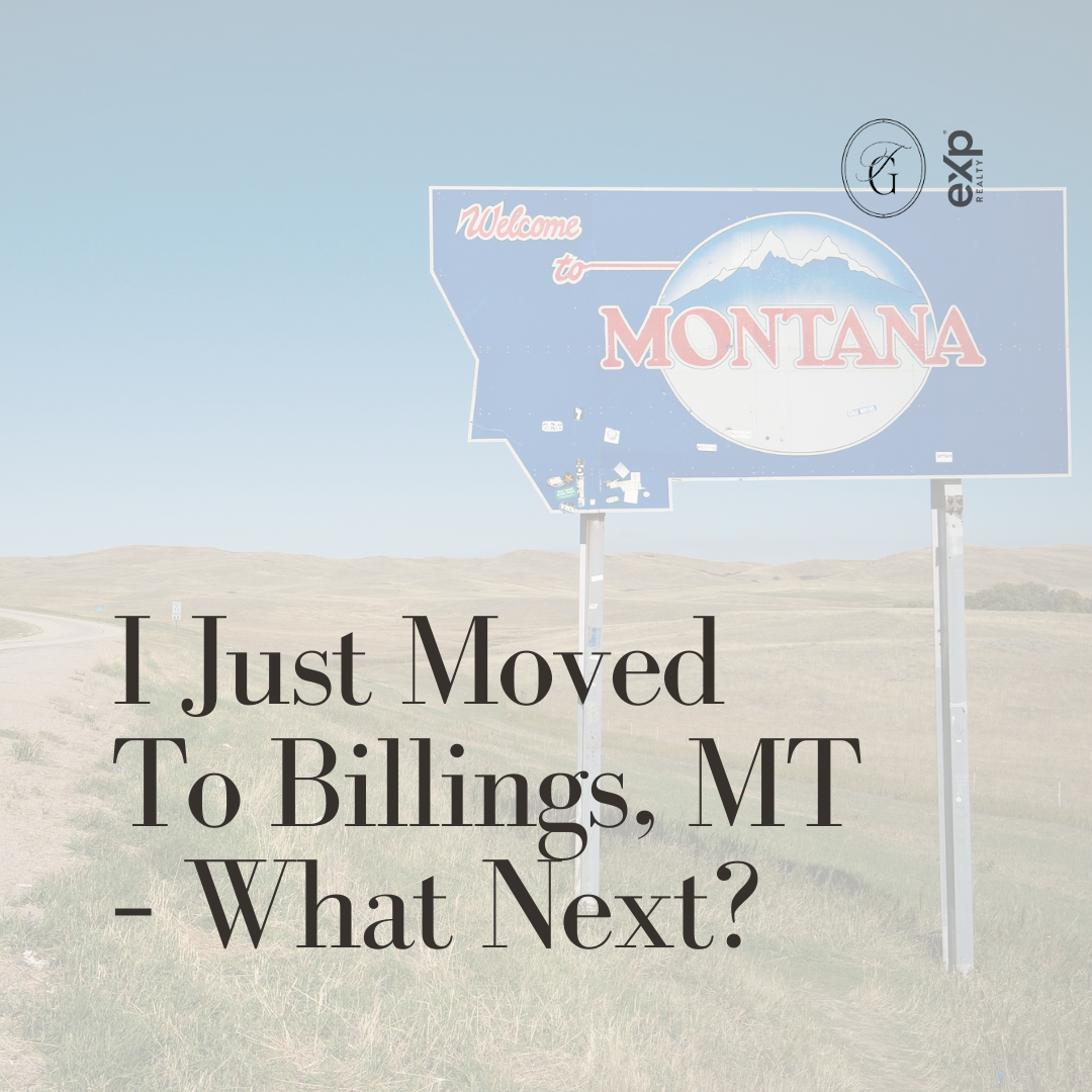 I Just Moved To Billings, MT – What Next?