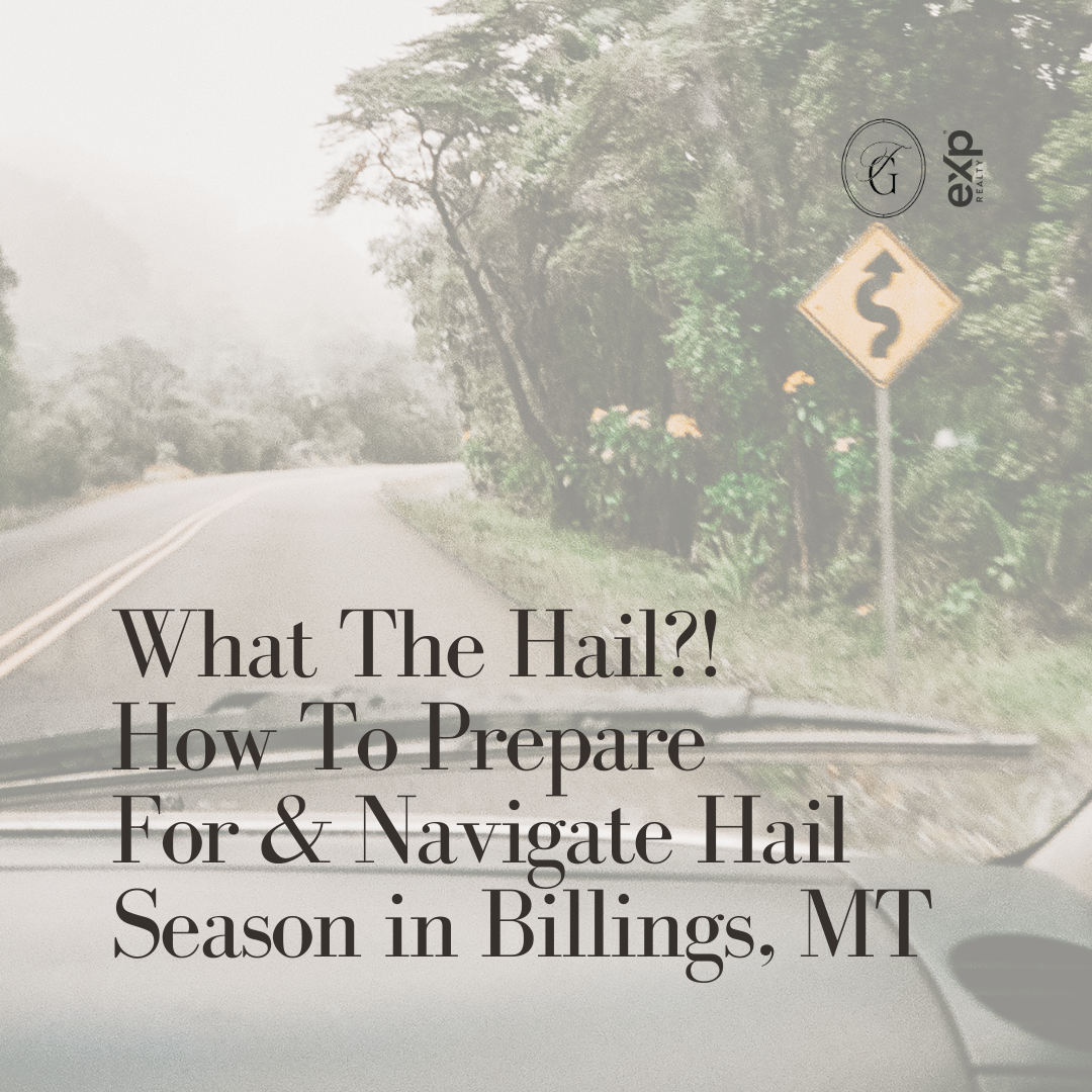 What The Hail?! How To Prepare For and Navigate Hail Season in Billings, MT