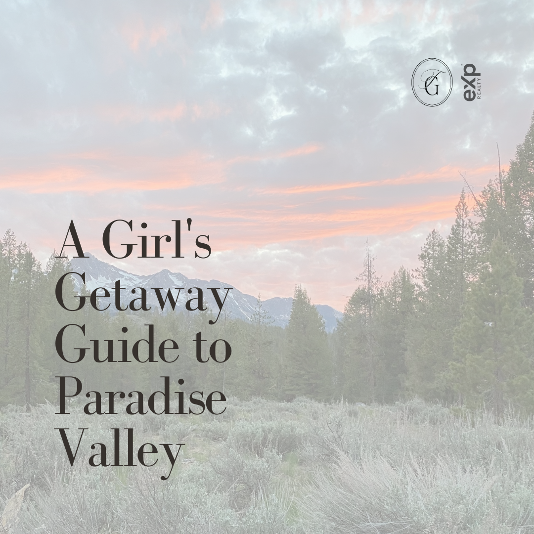 A Girl's Getaway Guide to Paradise Valley