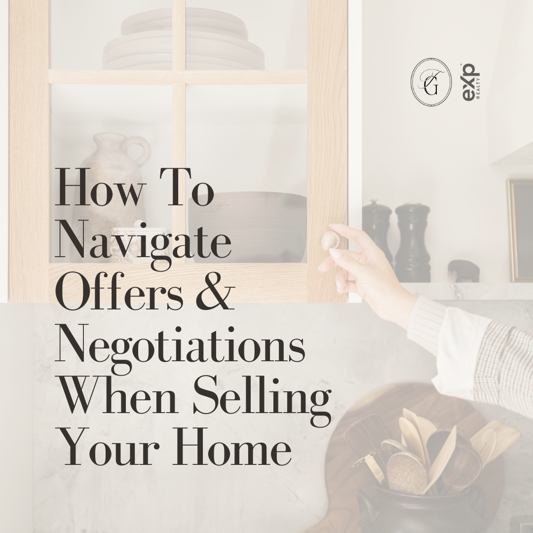 How To Navigate Offers and Negotiations When Selling Your Home
