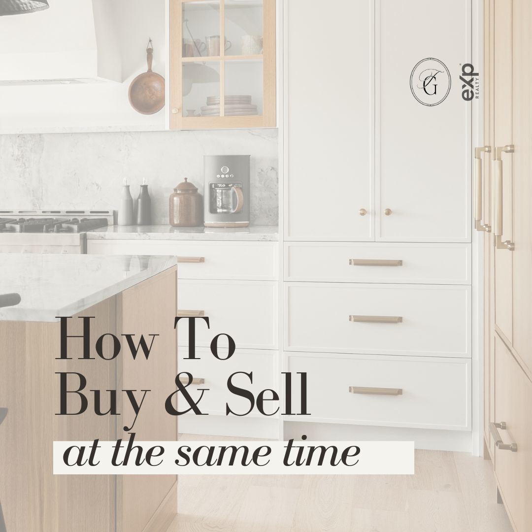 How to Buy and Sell A Home At The Same Time
