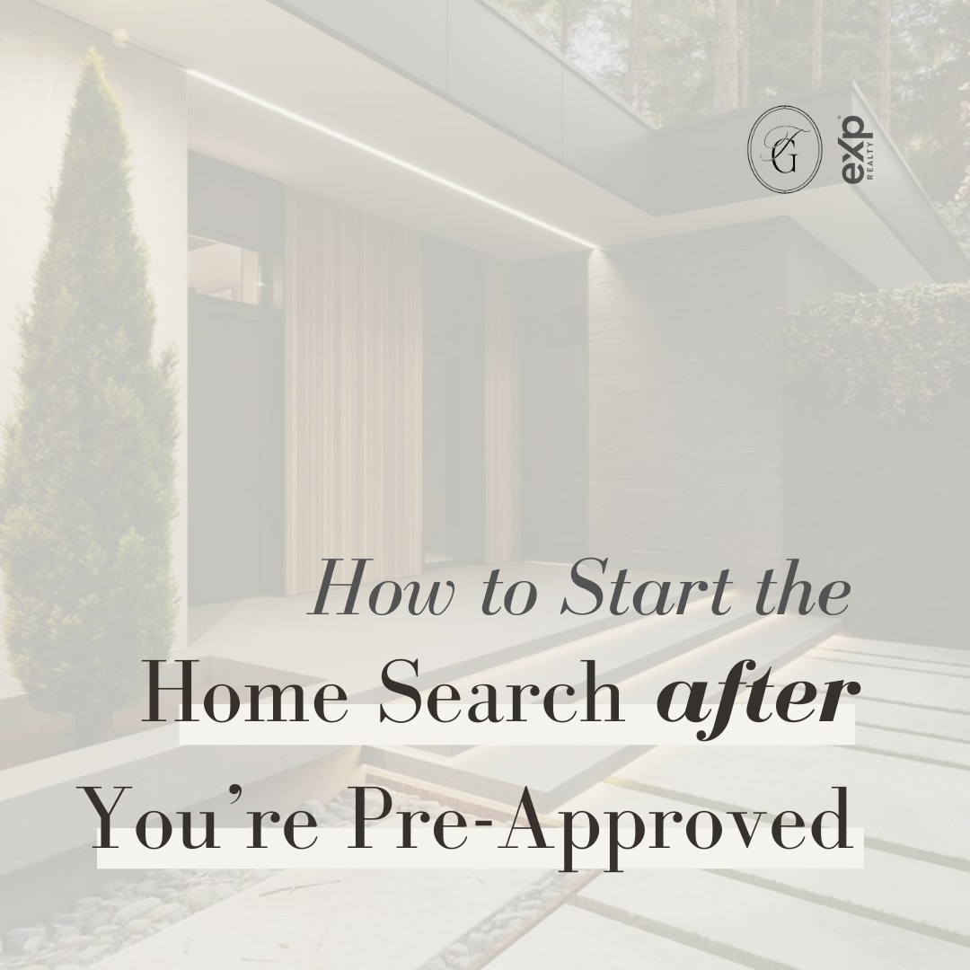 How To Start The Home Search AFTER You're Pre-Approved