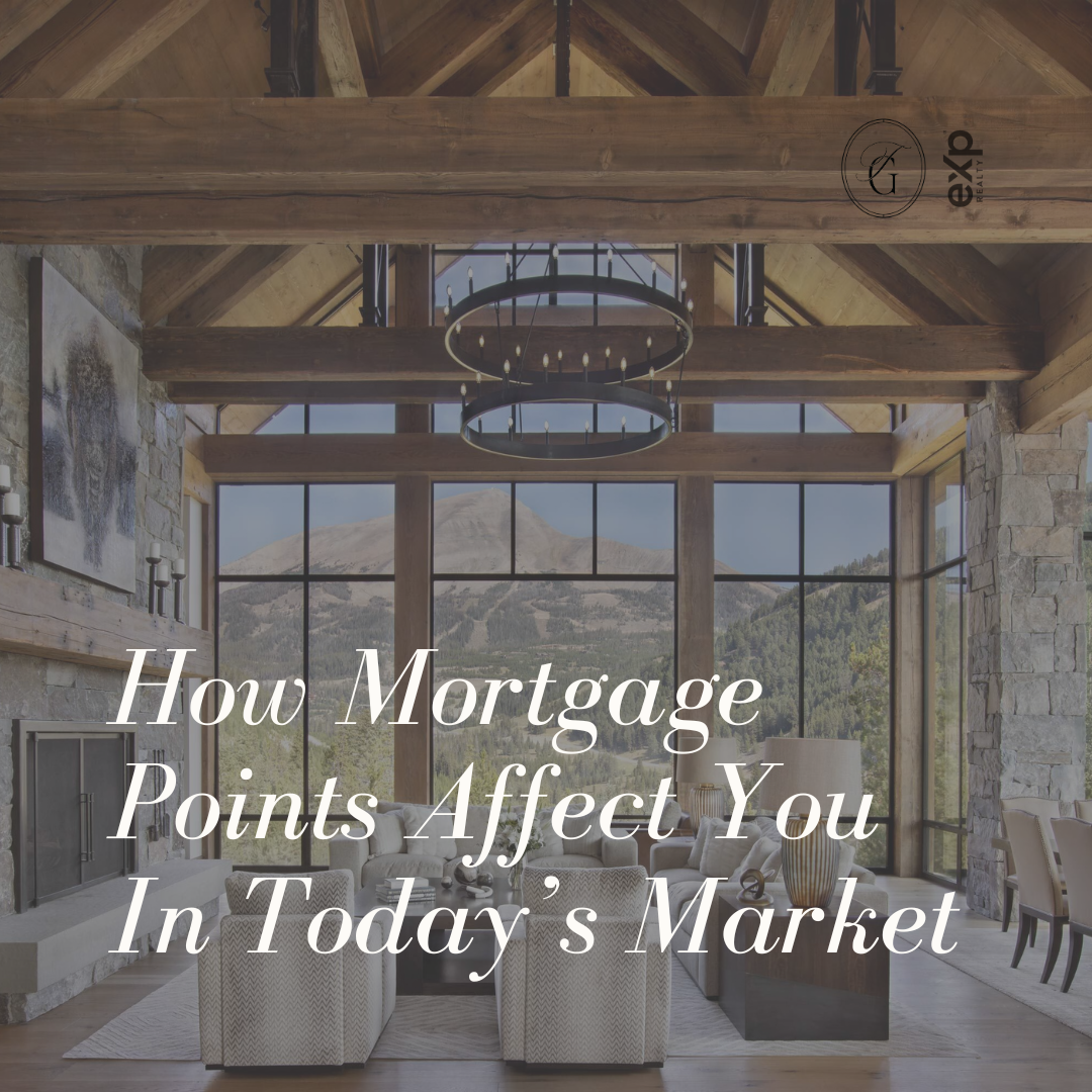 How Mortgage Points Affect You In Today’s Market