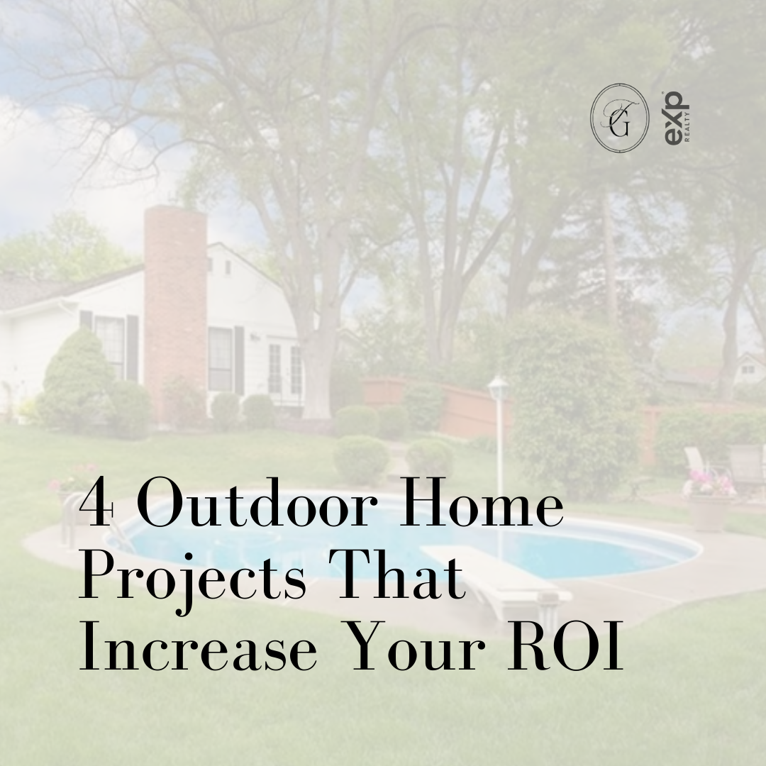 4 Outdoor Home Projects That Increase Your ROI