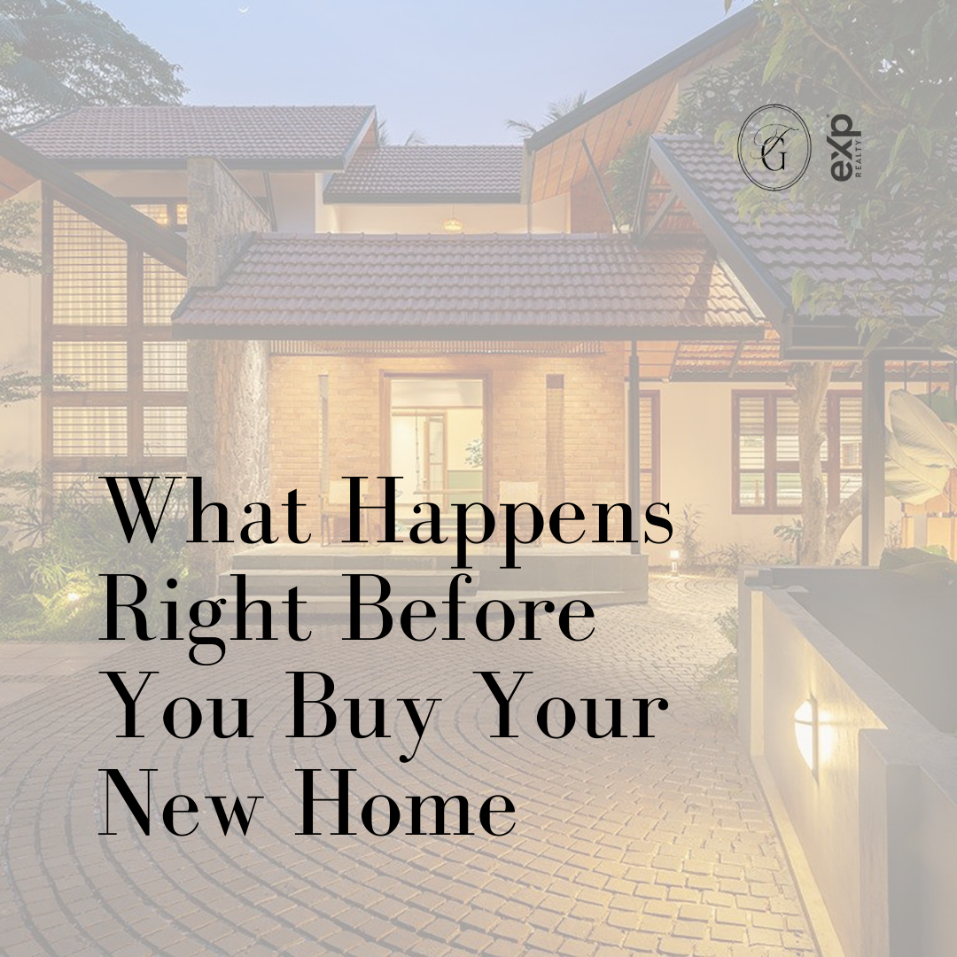 What Happens Right Before You Buy Your New Home