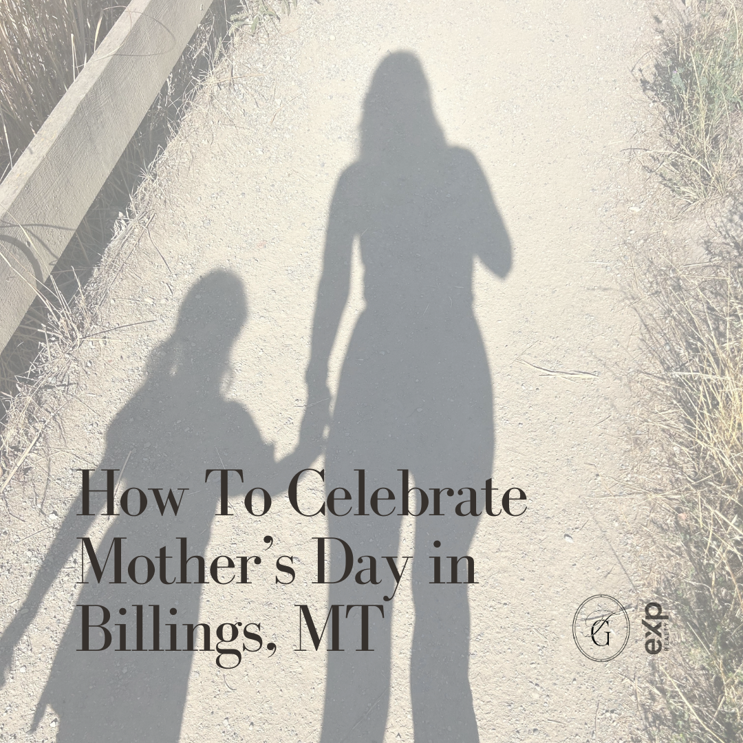 How To Celebrate Mother's Day in Billings, MT