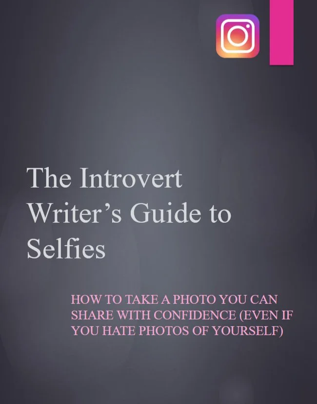 The Introvert Writer's Guide to Selfies: How to take a photo of yourself you can share with confidence (even if you hate photos of yourself) - PDF