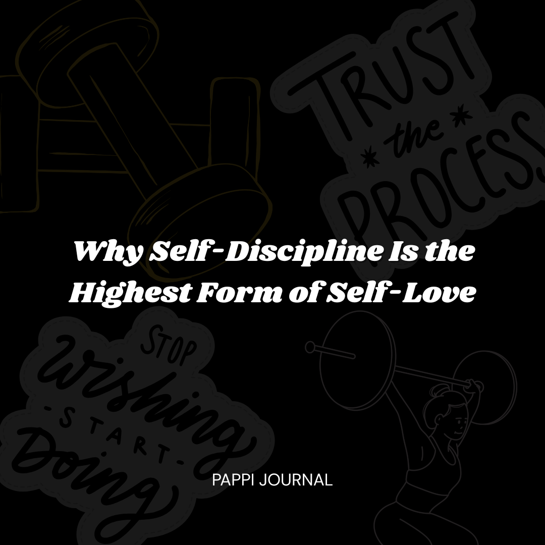 Why Self-Discipline Is the Highest Form of Self-Love