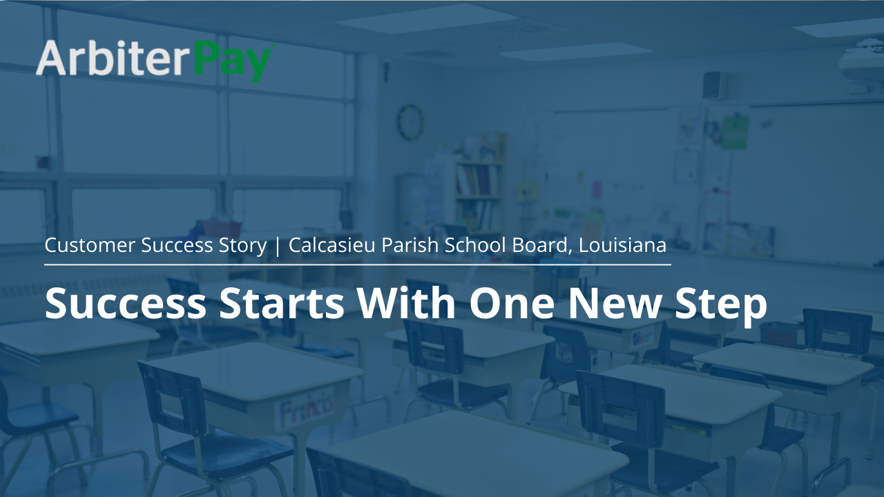 Calcasieu Parish School Board Success Story — Arbiterpay