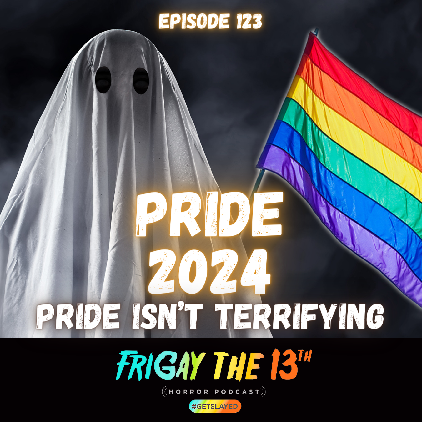 Episode 123: Pride Isn’t Terrifying!