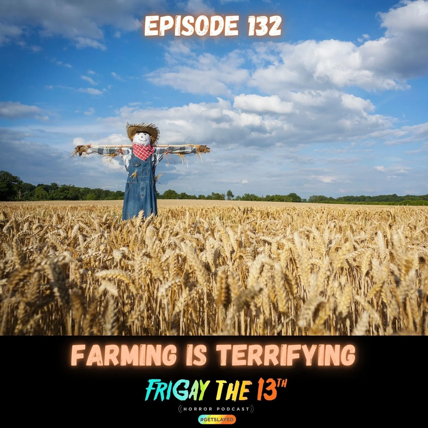 Episode 132: Farming is Terrifying