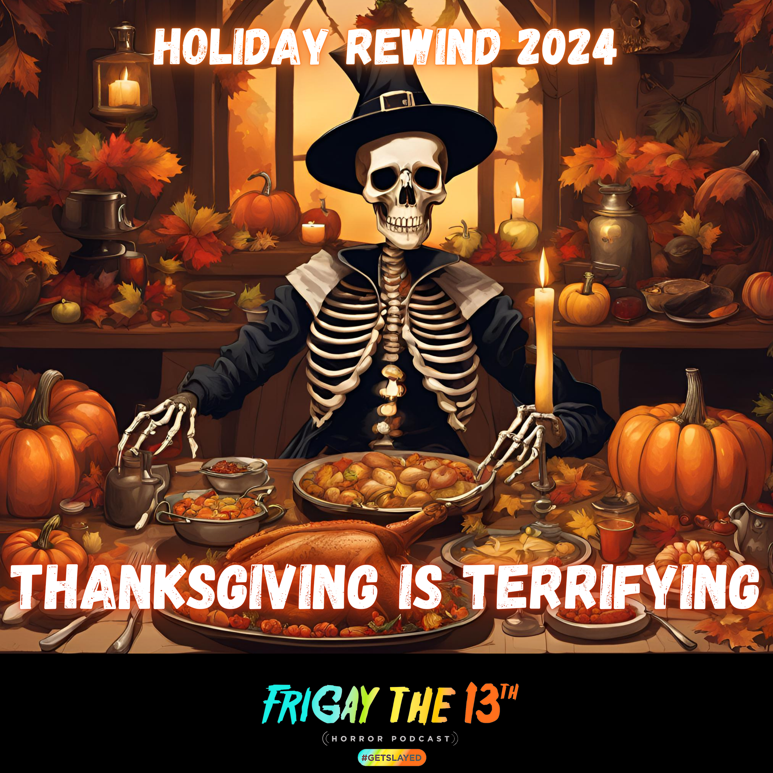 Holiday Rewind 2024: Thanksgiving is Terrifying