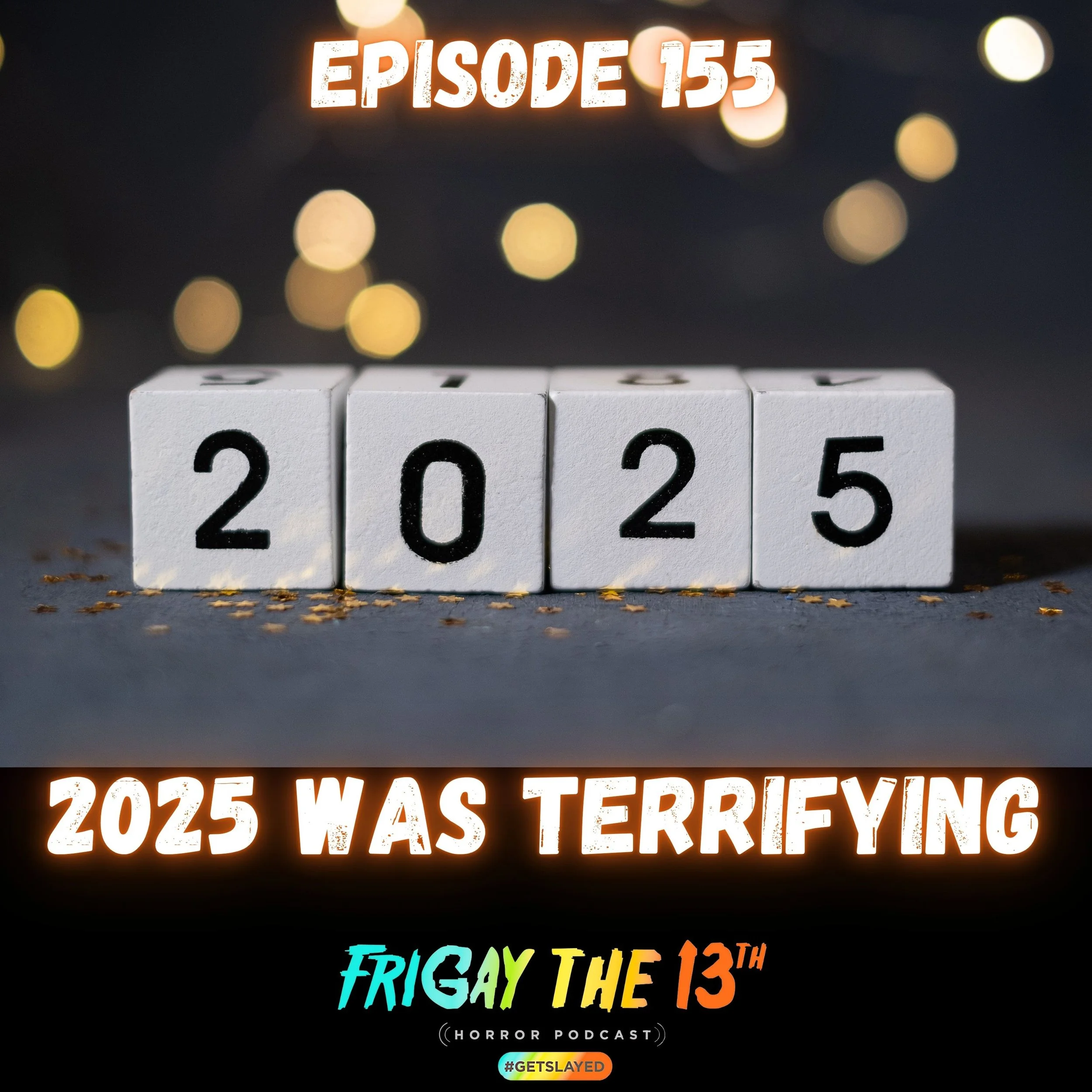 Episode 155: 2025 Was Terrifying