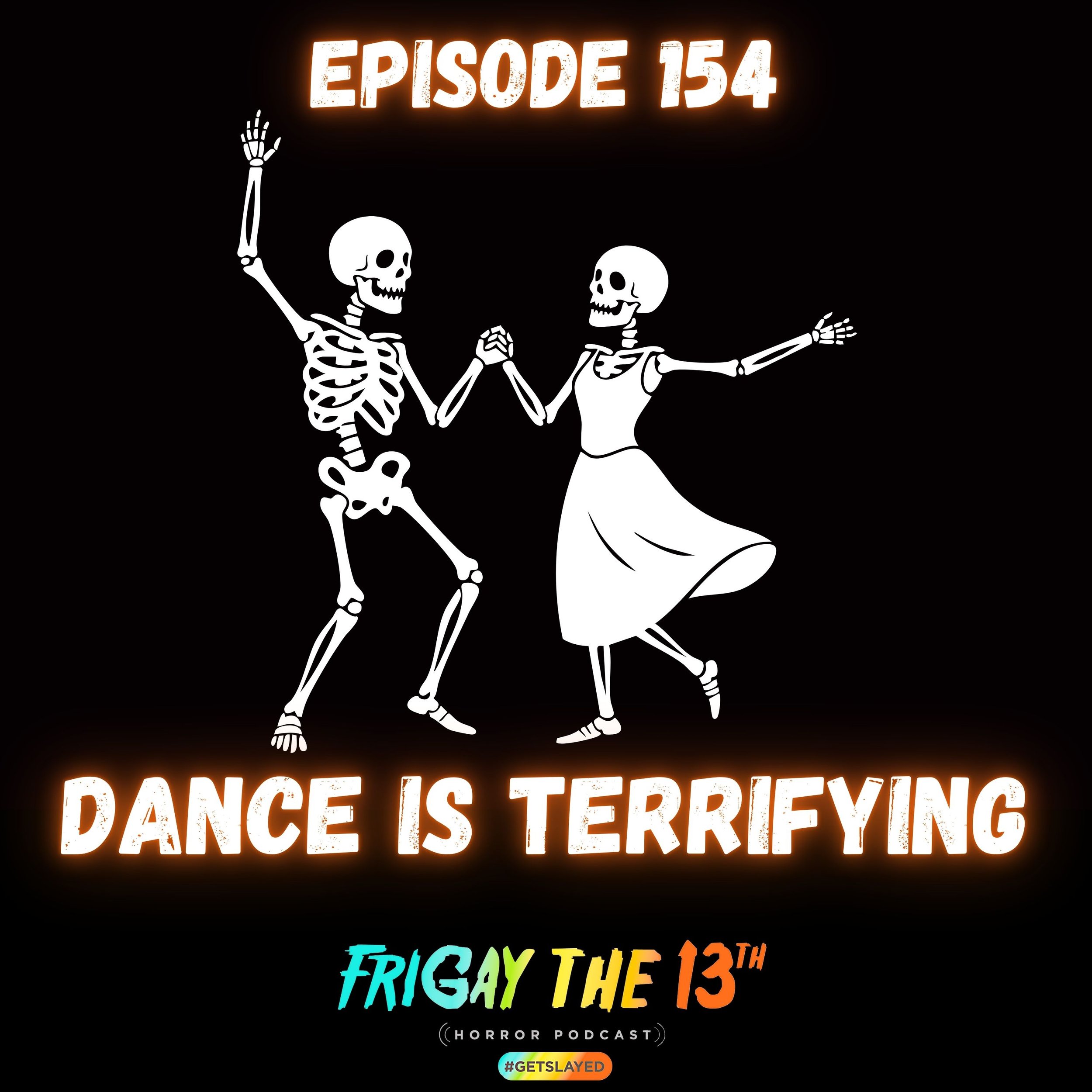 Episode 154: Dance is Terrifying