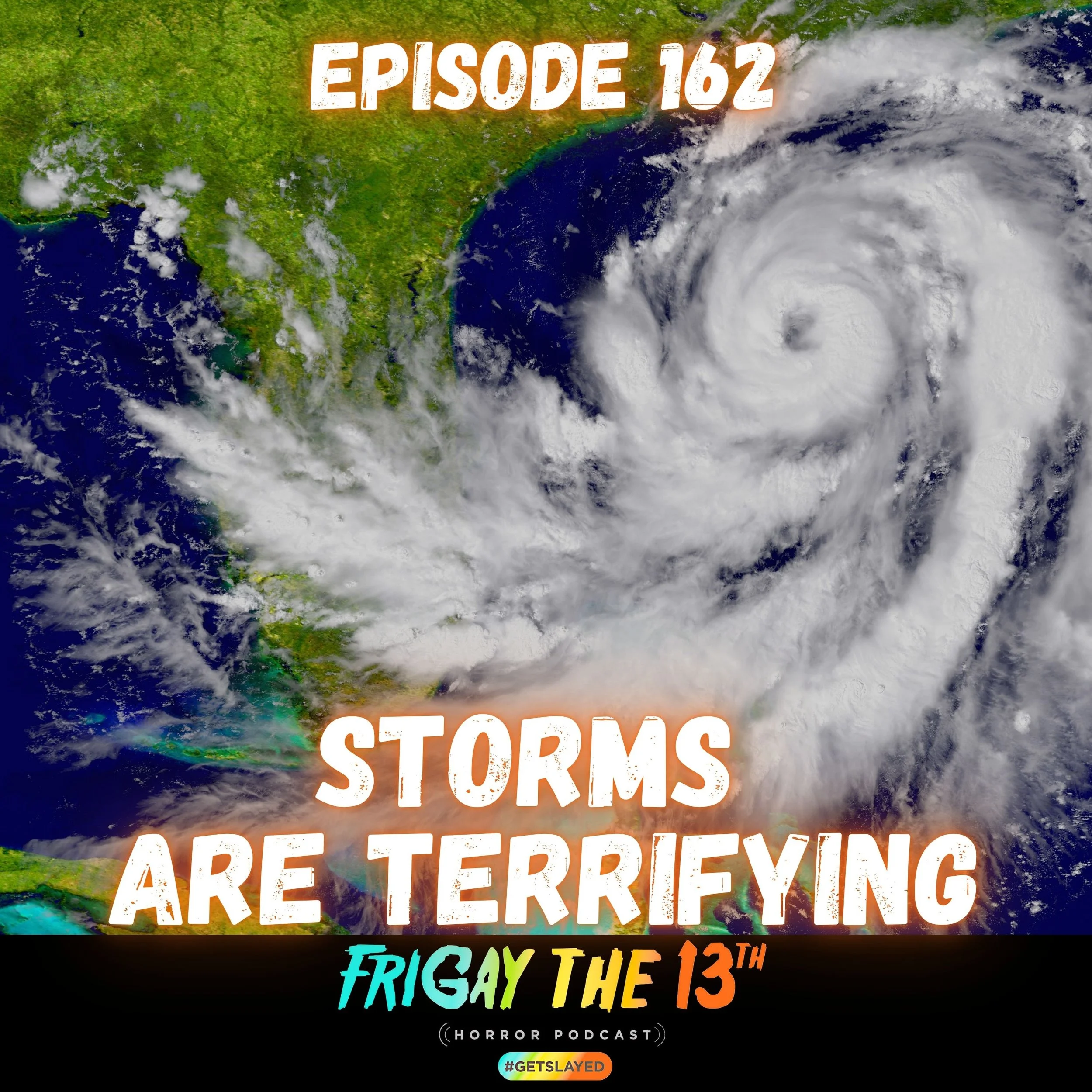 Episode 162: Storms are Terrifying
