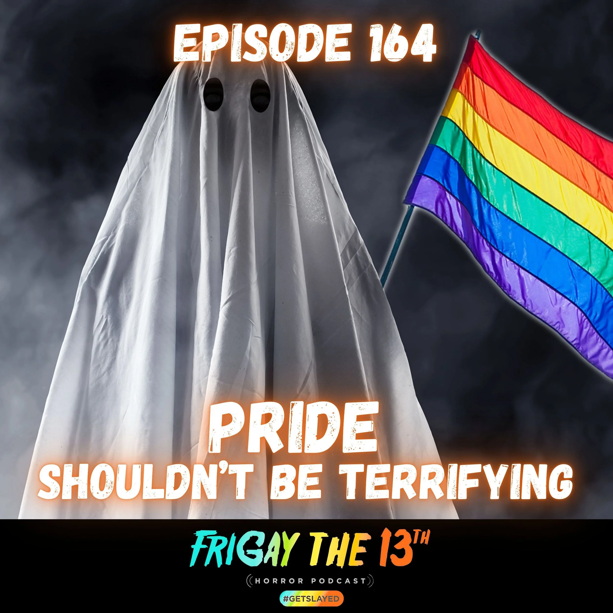 Episode 164: PRIDE SHOULDN'T BE TERRIFYING