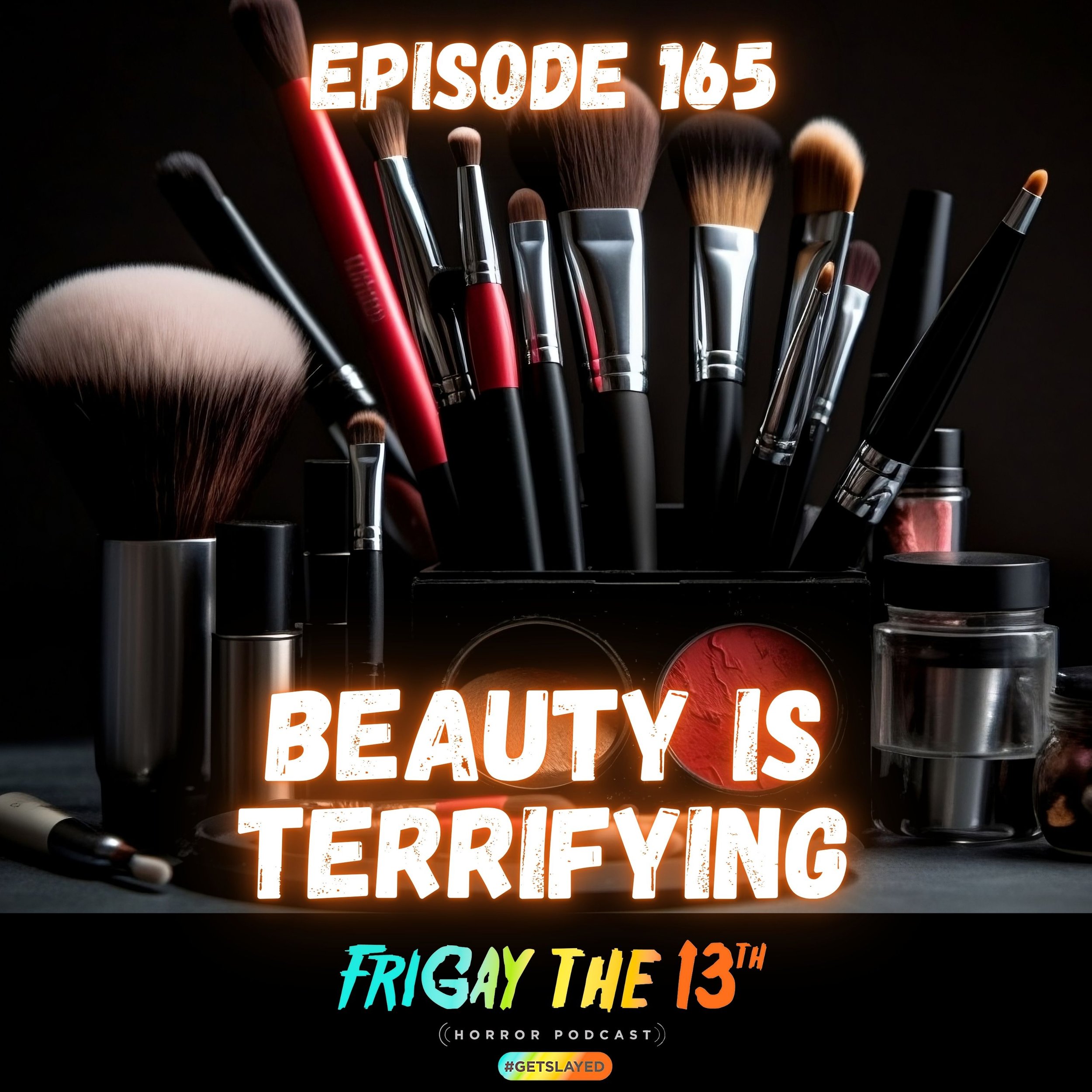 Episode 165: Beauty is Terrifying