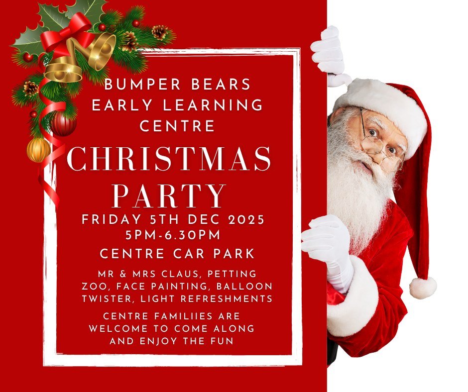 It is getting close to that time of year again, Santa will be popping in for a visit at the Bumper Bears Family Christmas Party. 5th December from 5pm-6.30pm. Families of children who attend the centre are welcome to come along for an afternoon of fu