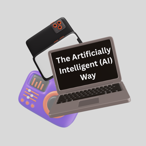 The Artificially Intelligent(AI) Way