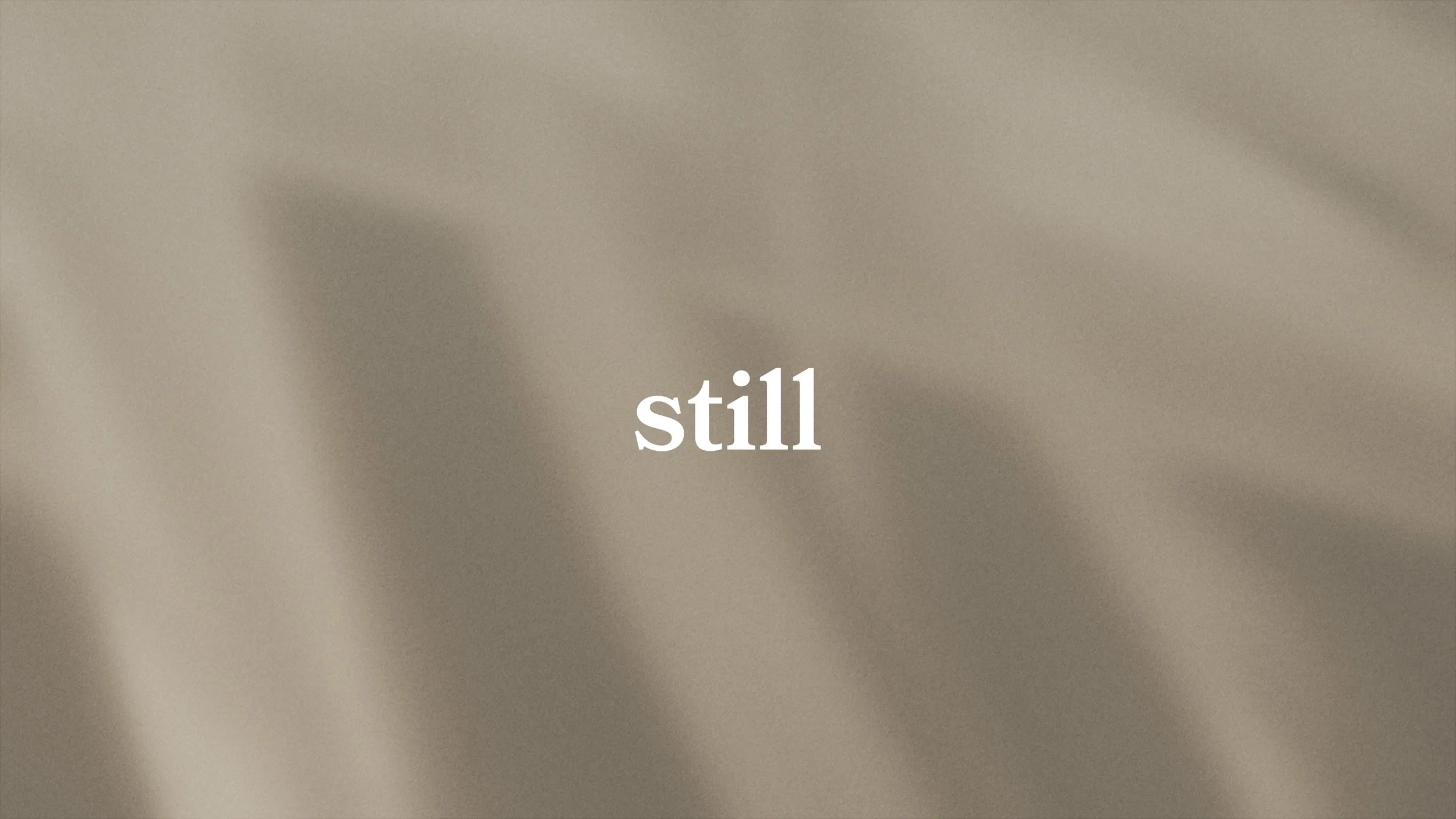 still | Week Two