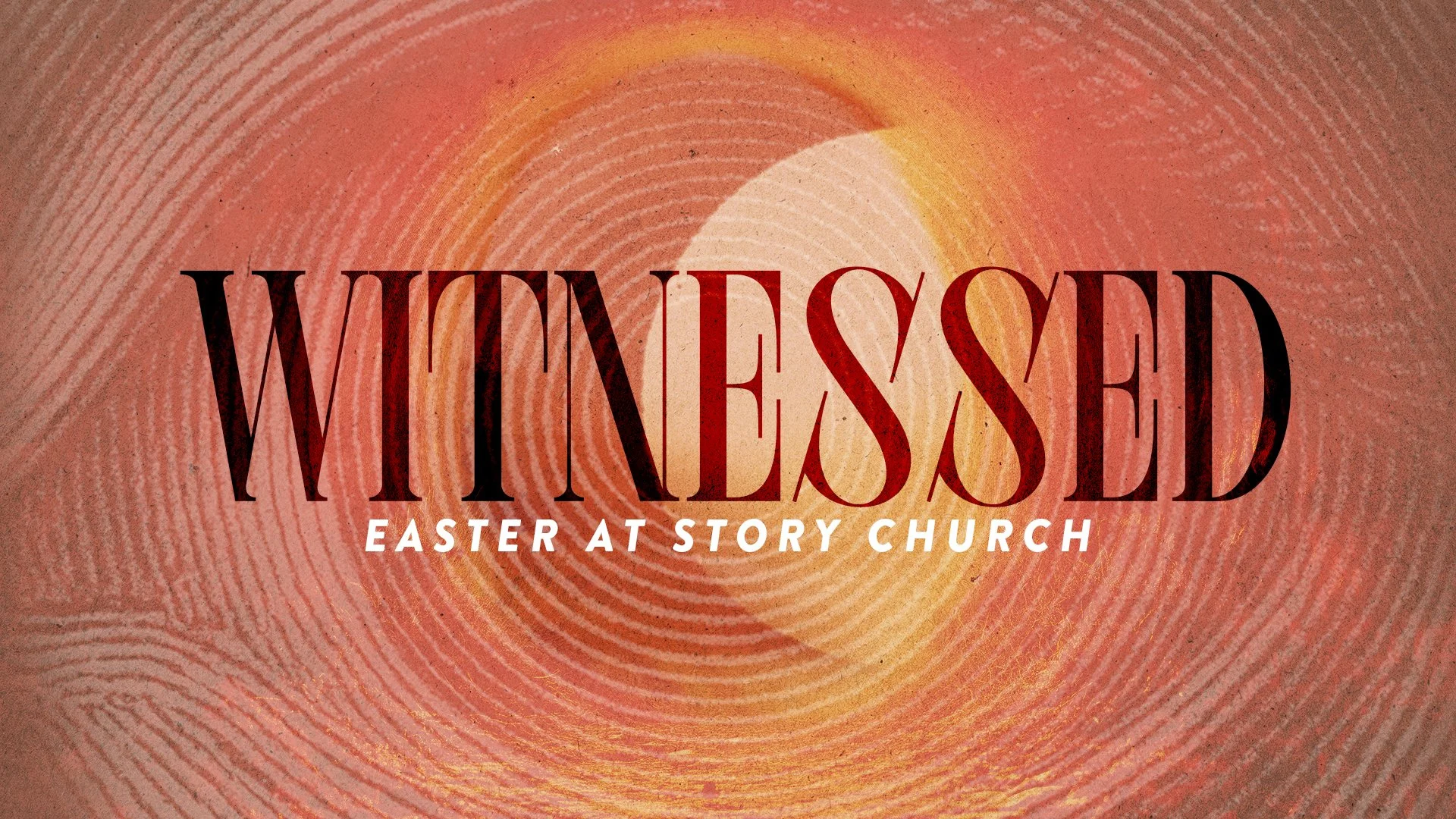 WITNESSED- Easter at Story