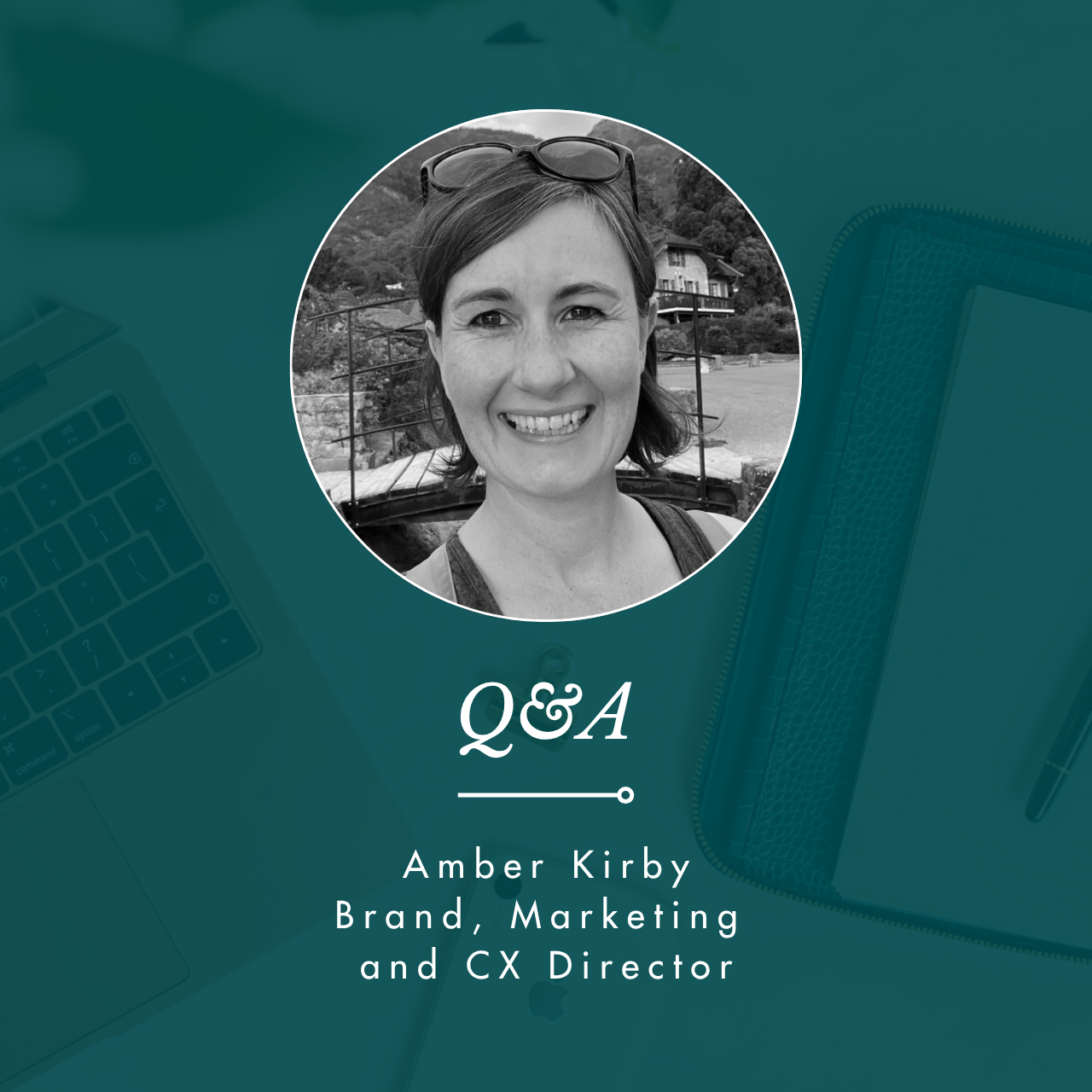 Q&amp;A: Amber Kirby, Brand, Marketing and CX Director