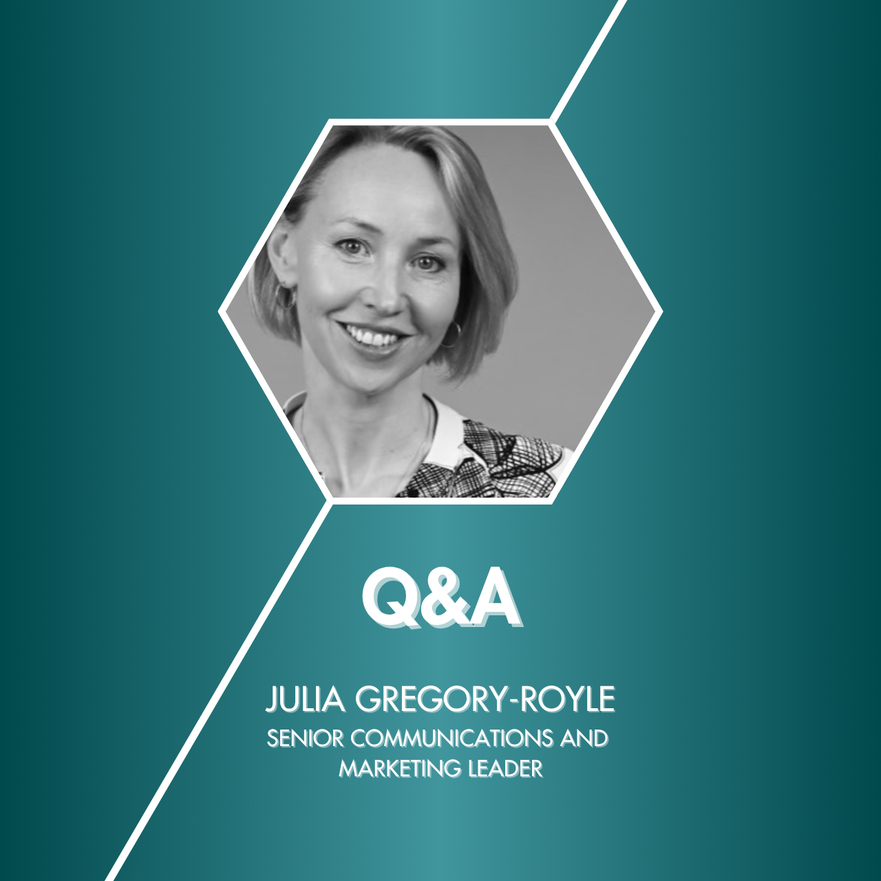Q&amp;A with Julia Gregory-Royle, Senior Communications and Marketing Leader