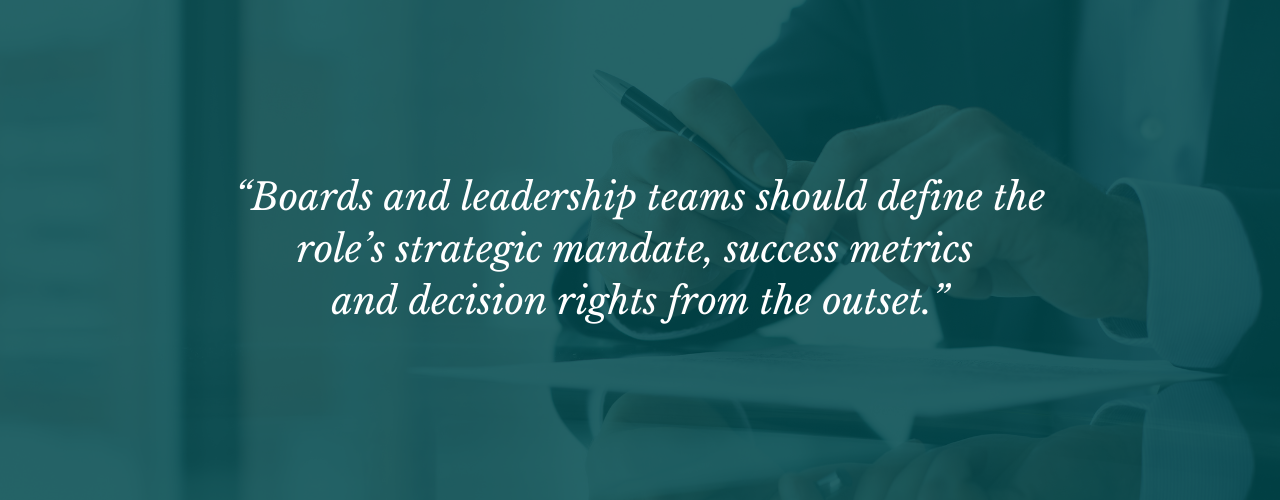 Pictured: quote, "Boards and leadership teams should define the role's strategic mandate, success metrics and decision rights from the outset."