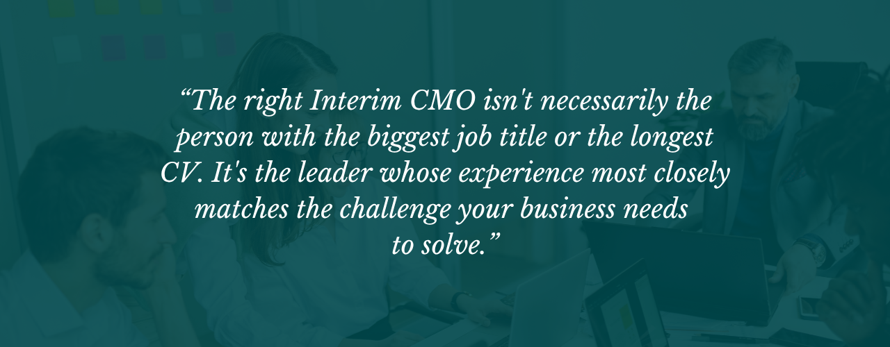 Pictured: pull-out quote from main article | How do you choose the right Interim CMO?