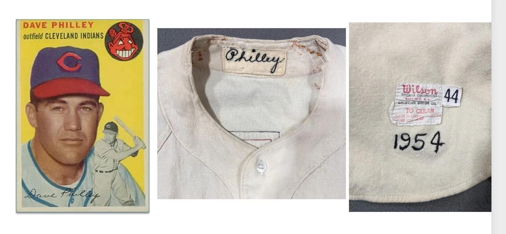 But what of the name in the collar? Dave Philley was a member of the AL Champion Cleveland Indians, and had just completed a fine season for the tribe. A search of my archives confirmed that the 1954 embroidery on the tail and the style of name in th