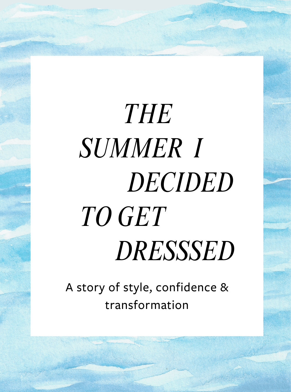 The Summer I Decided to Get Dressed