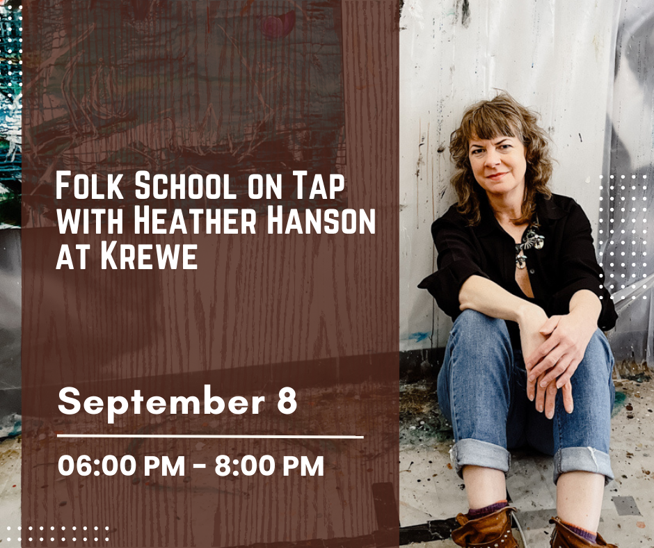 Folk School on Tap with Heather Hanson on Becoming an Artist: A Story of Return