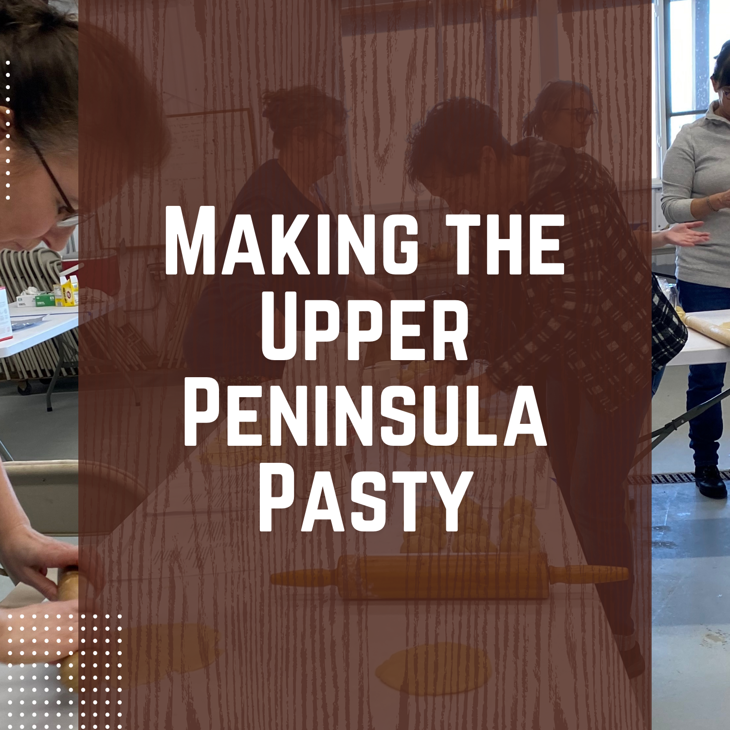 Making the Upper Peninsula Pasty