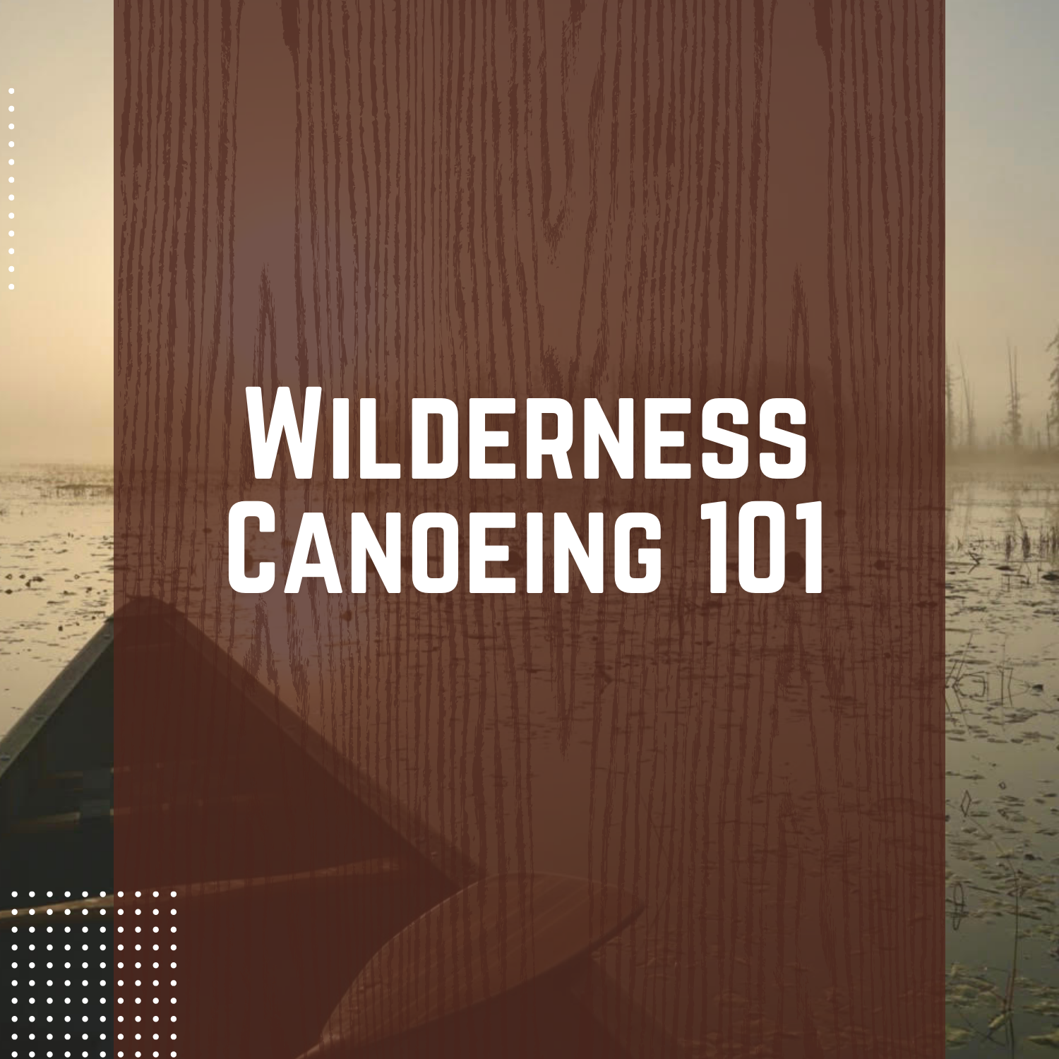Wilderness Canoeing 101
