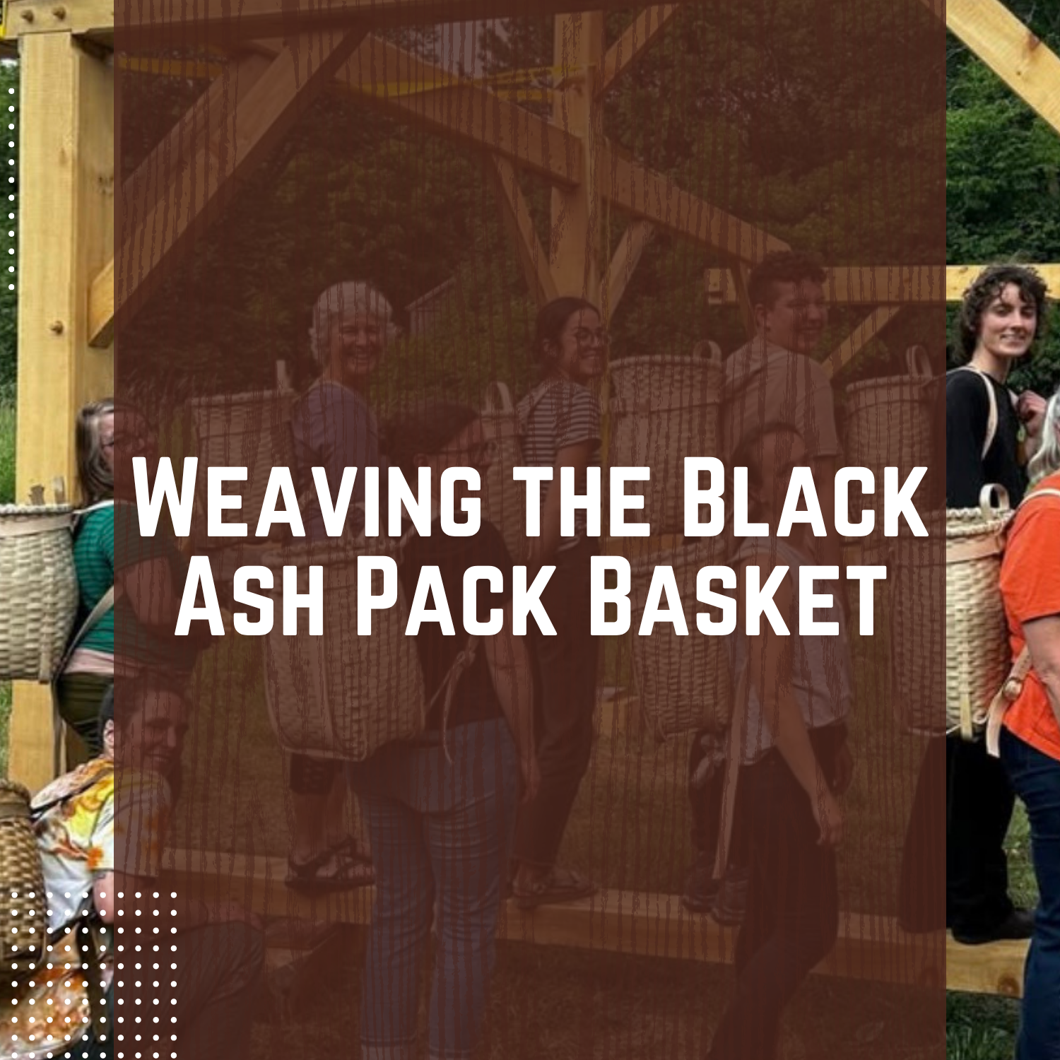 Weaving the Black Ash Pack Basket
