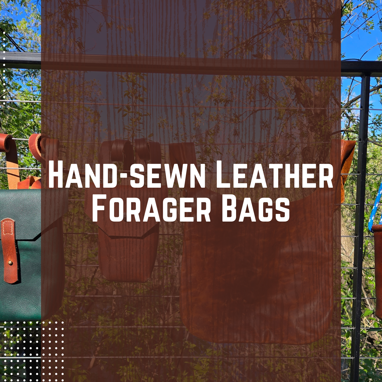 Hand-Sewn Leather Forager Bags
