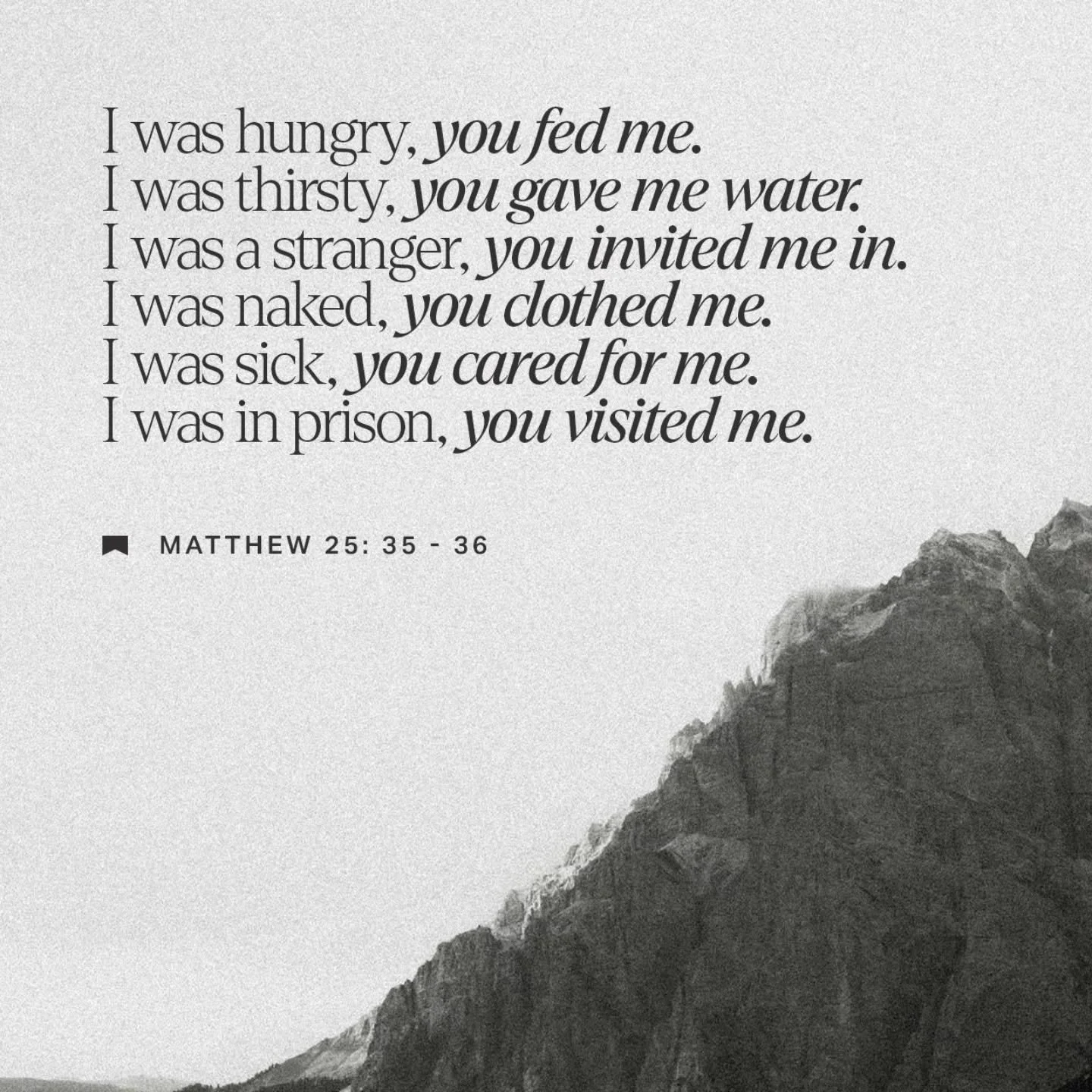 "Whatever you did for the least of these.... You did for me." -Jesus