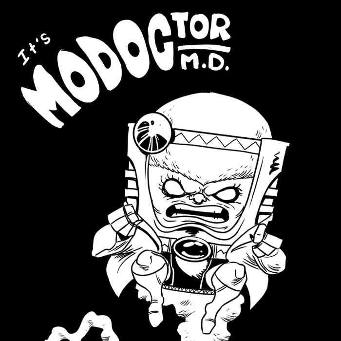 It's MODOCtor M.D.
