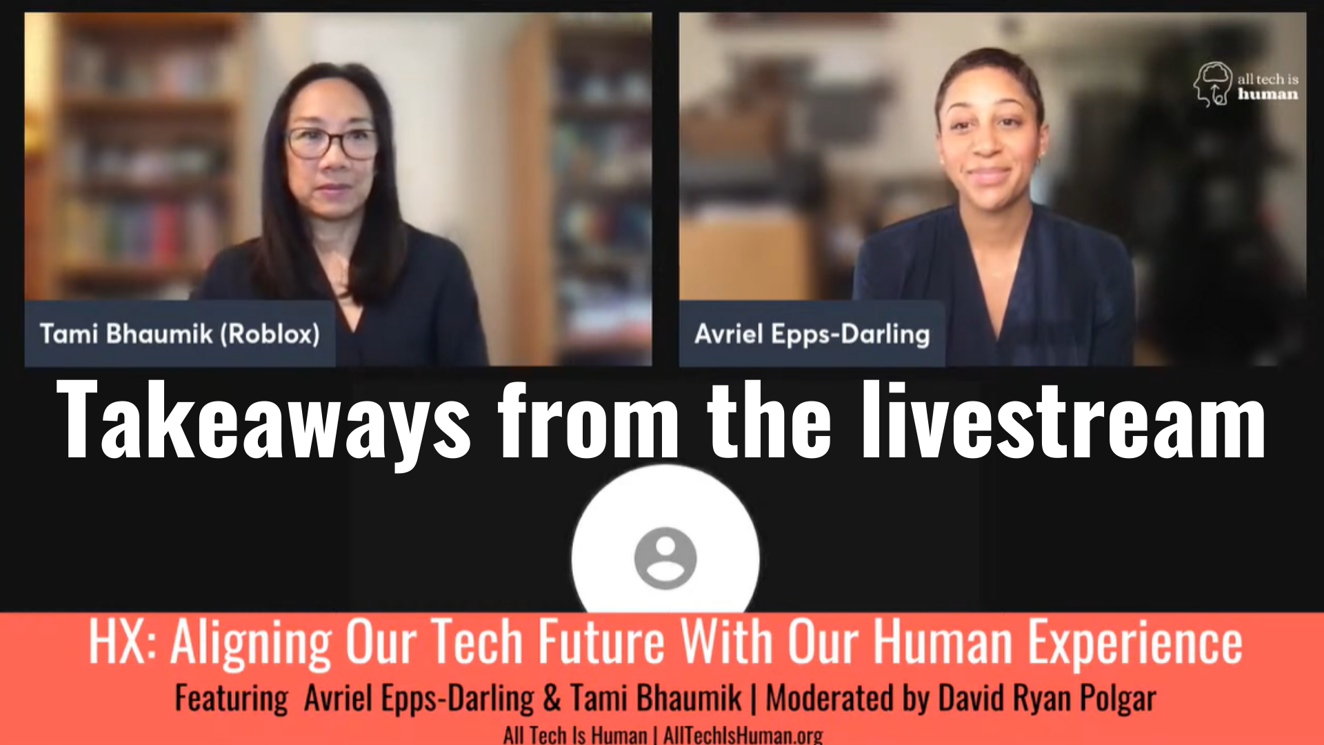4 takeaways from the “HX: Aligning our Tech Future with our Human Experience” Livestream