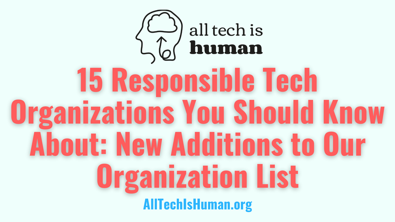 15 Responsible Tech Organizations You Should Know About: New Additions to Our Organization List