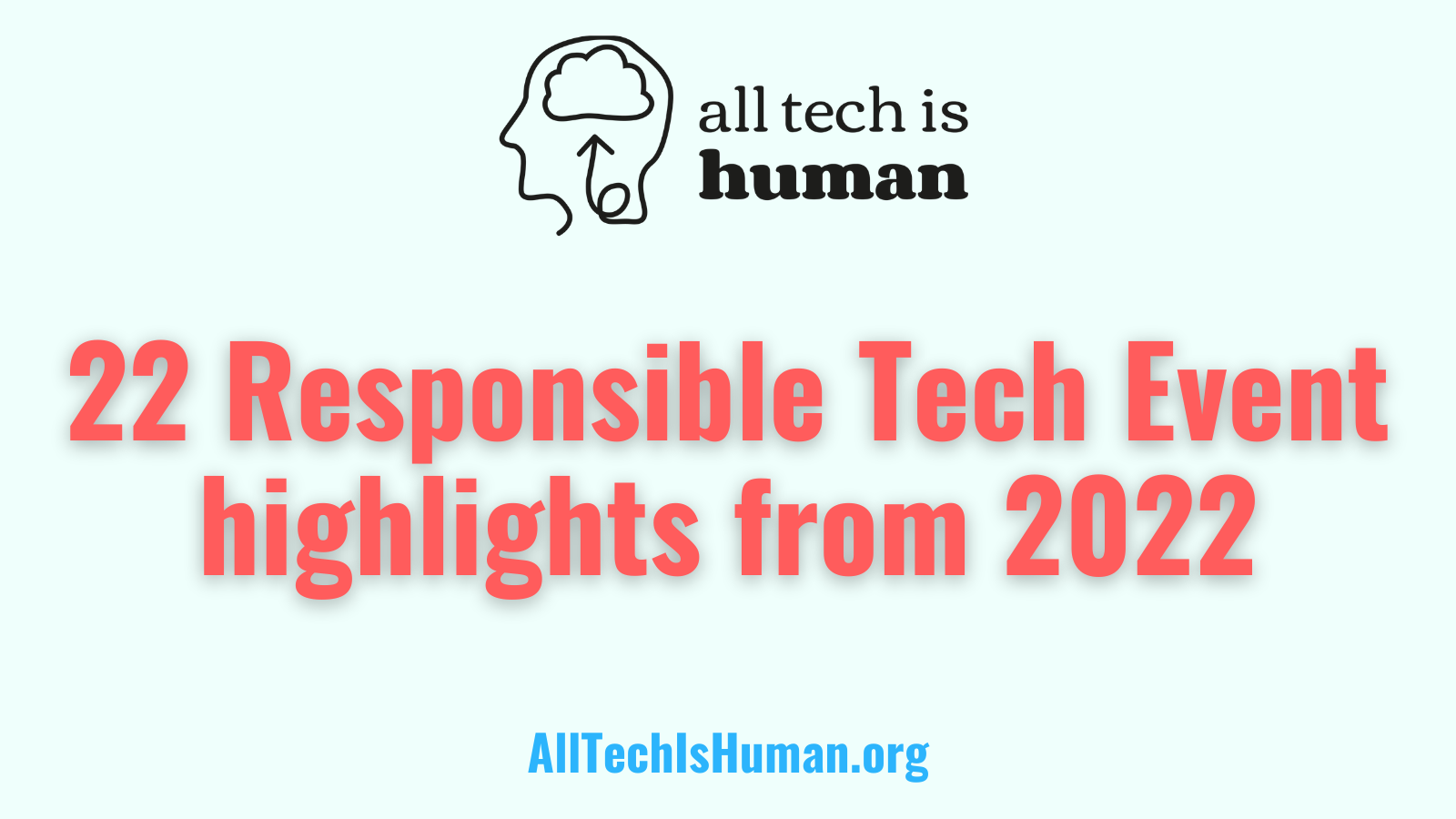22 Responsible Tech Event highlights from 2022: Livestream Replays from MozFest, SXSW Live Studio, JustTech platform launch, &amp; more: