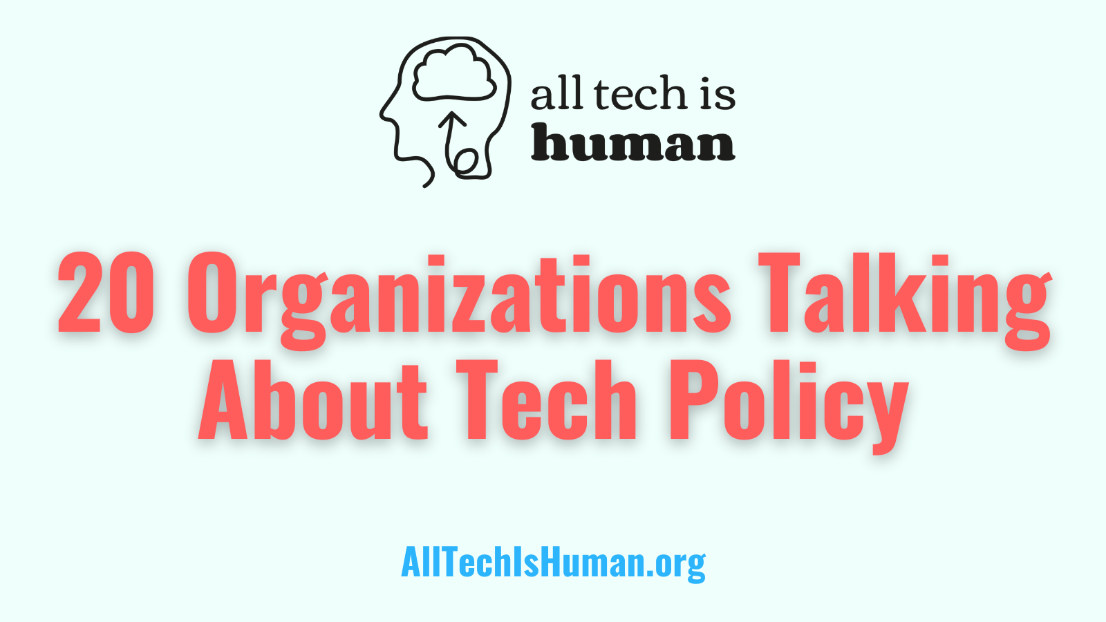 20 Organizations Talking About Tech Policy